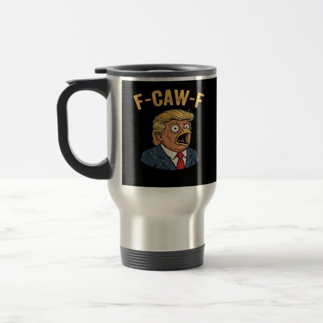 F-Caw-F Tr-ump Hahn Reisebecher (Links)