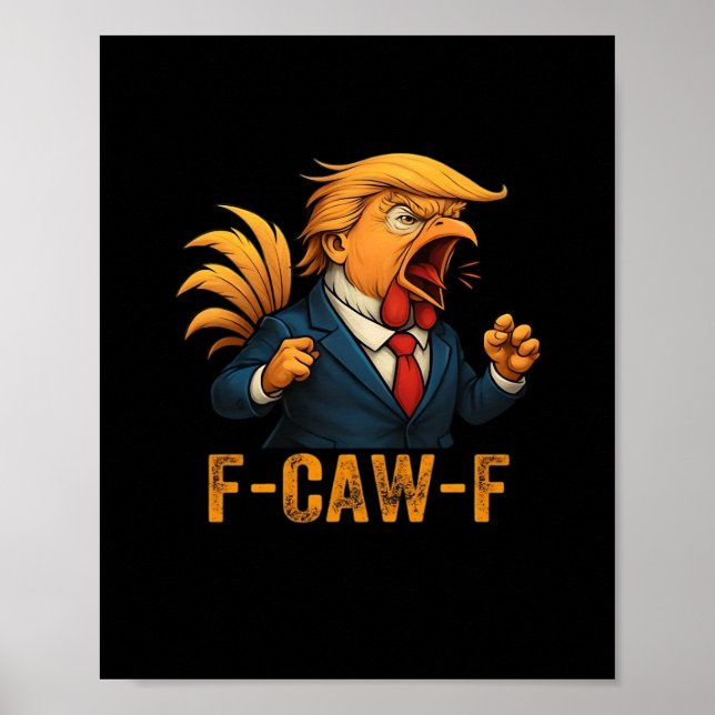 F-Caw-F Tr-ump Rooster Poster (Vorne)