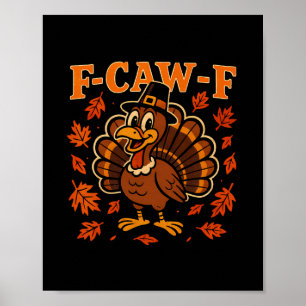 F Caw F Truthahn Frohes Erntedankfest Lustiger Gob Poster