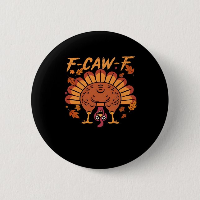 F Caw F Turkey Thanksgiving Button (Vorderseite)