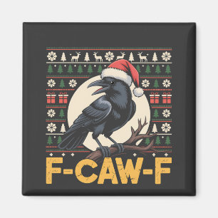 F-Caw-F Ugly Christmas Sweater Funny Raven Xmas Magnet
