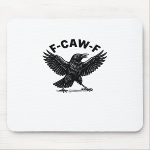 F-Caw-F Vogel Liebhaber Humorvolle Wortspiel-Aufkl Mousepad