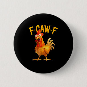 F-Caw-F Wortspiel Lustig Huhn Hahn Krähen Grunge Button