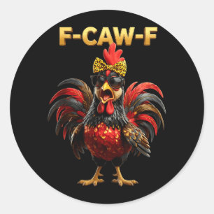 F Caw F Zitat Hahn Meme Fawk Fcawf Lustig Runder Aufkleber