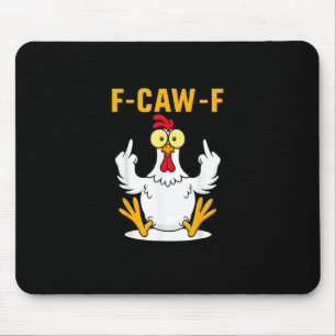F-Caw-F Zitat Hahn Meme Mousepad