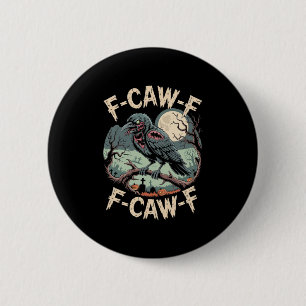 F-caw-f Zombie-Krähe Halloween Schwarze Krähe Vint Button