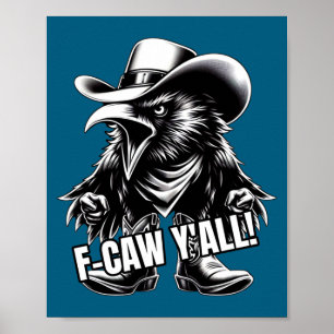F-caw Ihr alle Krähe Redneck Cowboy Hut Fluchend W Poster