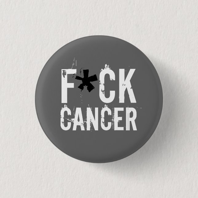 F*CK CANCER BUTTON (Vorderseite)