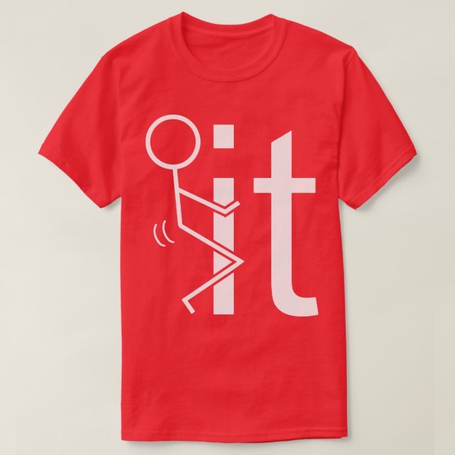 F ck it Funny T Shirts Redewendungen Funny T Shirt (Design vorne)