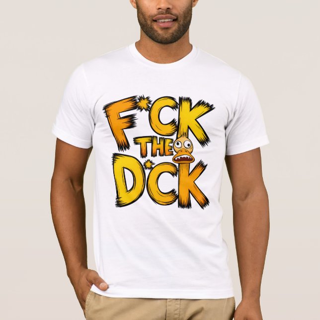 F*ck the d*uck T-Shirt (Vorderseite)