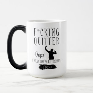 F*cking Quitter Oops I Mean Glücklicher Ruhestand  Verwandlungstasse