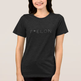 F * ELON! Tri-Blend SHIRT