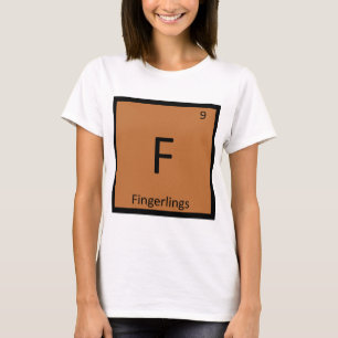 F - Fingerlings Chemie Periodensystem Symbol T-Shirt