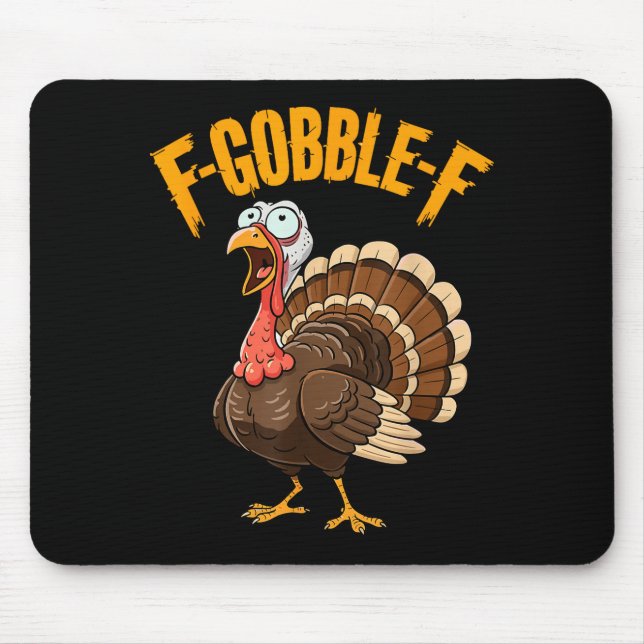 F-gobble-f Funny Thanksgiving Turkey Humor Men Wom Mousepad (Vorne)