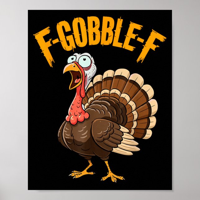 F-gobble-f Funny Thanksgiving Turkey Humor Men Wom Poster (Vorne)