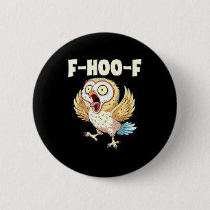 F-hoo-f Eulen-Meme – Lustiges schreiendes Eulen-Vo Button