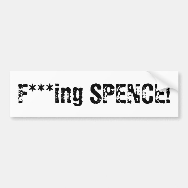 F *** ing SPENCE! Autoaufkleber (Vorne)