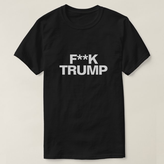 F**K TRUMP T-Shirt (Design vorne)