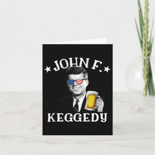 F. Keggedy Betrunken Präsident Kennedy Jfk 4. Juli Karte