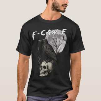 F Krächz F Schwarze Krähe Wortspiel Vogel Krächzen T-Shirt