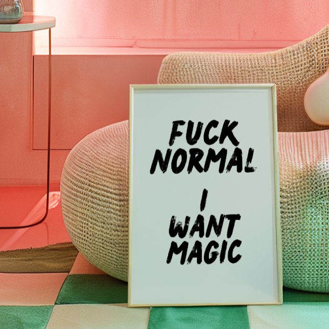 F* Normal. Ich wollte Zauberposter Poster (Von Creator hochgeladen)