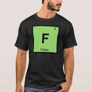 F - Periodisches Symbol für griechische Chemie T-Shirt