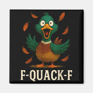 F-quack-f Lustiger Enten Humor Zitat Meme Geschenk Magnet
