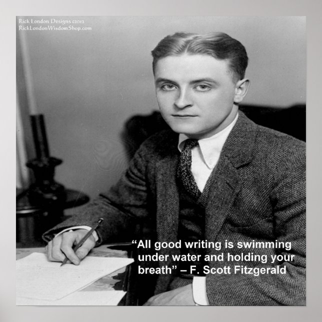 "F Scott Fitzgerald über "Good Writing" Wisdom Zit Poster (Vorne)