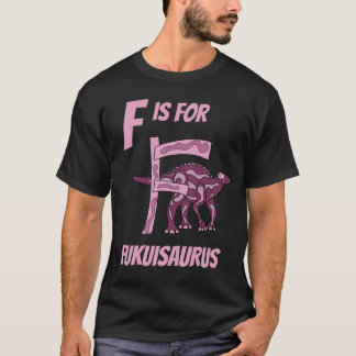 F steht für Fukuisaurus T-Shirt