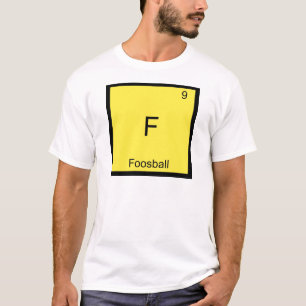 F - T-Shirt für Foosball Funny Chemistry Element