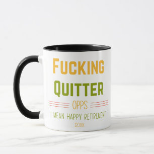 F*ticken Quitter Oops I Gemein Happy Pension Funny Tasse
