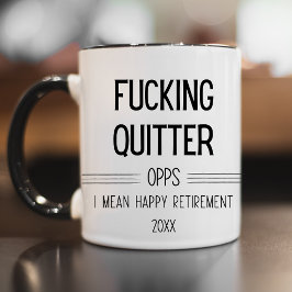 F*ticken Quitter Oops I Gemein Happy Pension Funny Tasse