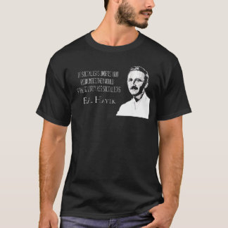 Fa Hayek mag nicht schmutzige Sozialisten T-Shirt