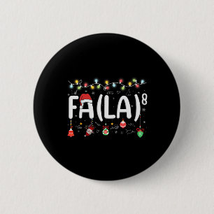 Fa (la)8 Funny Christmas Santa Fa La Math Lehrer Button