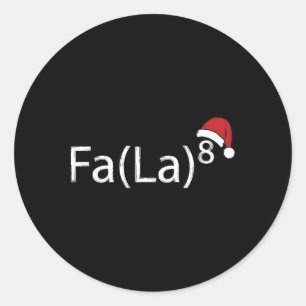 Fa La 8 Lustiges Weihnachtslied Mathelehrer Santa  Runder Aufkleber