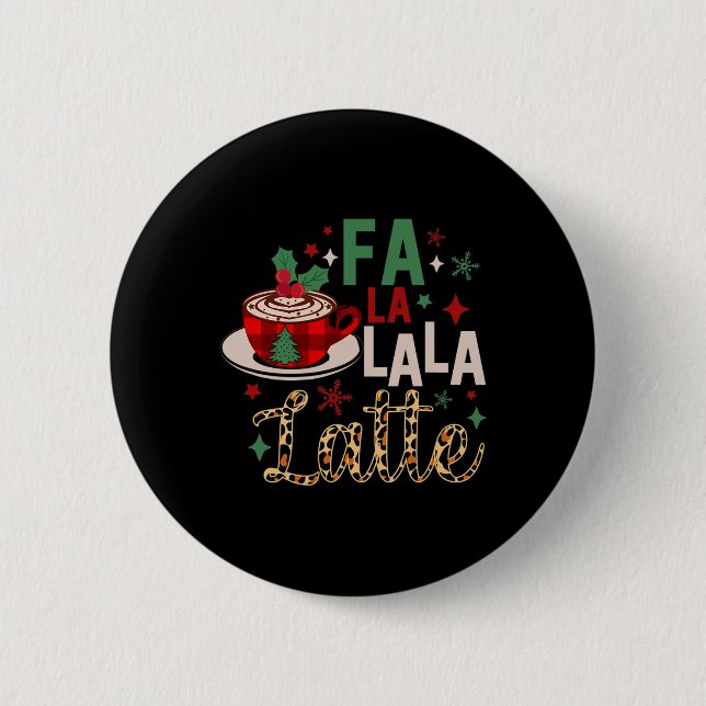 Fa La La Latte Funny Christmas Liebhaber Button (Vorderseite)