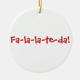 Fa-La-La-te-DA! Rot auf Weiß Keramikornament