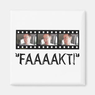 "FAAAAKT!" MAGNET