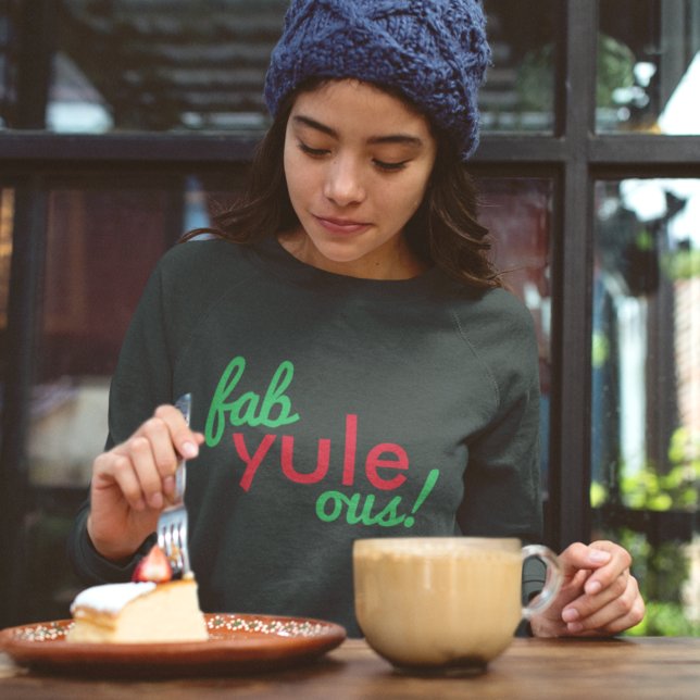 Fab Weihnachten Ous | Fabulous Christmas Stylish F Sweatshirt (Modern “Fab Yule Ous!” sweatshirt created for stylish, comfortable, and cheerful holiday looks)