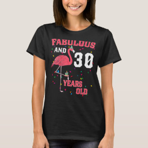 Fabelhaft und 30 Jahre alt Flamingo Pink Geburtsta T-Shirt