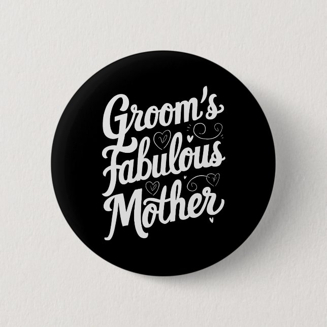 Fabelhafte Mutter des Bräutigams  Button (Vorderseite)