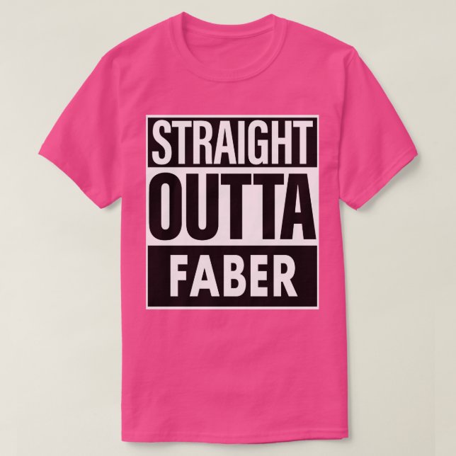 Faber Name Straight Outta Faber T-Shirt (Design vorne)