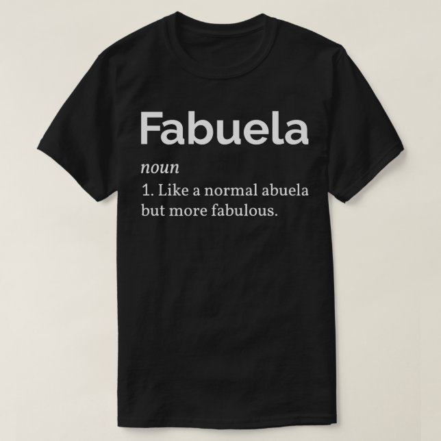 Fabuela Definition I Fabulous Abuela T-Shirt (Design vorne)