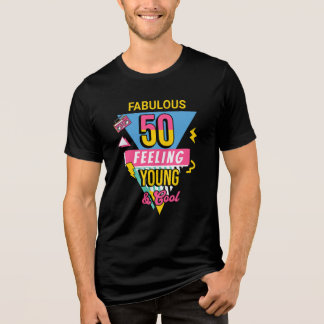 Fabulous 50 Feeling Young & Cool 50th birthday  Tri-Blend Shirt