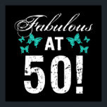 Fabulous 50th Birthday For Her Poster<br><div class="desc">A cute,  girly birthday gift idea with stylish butterflies for girls celebrating a milestone age.</div>