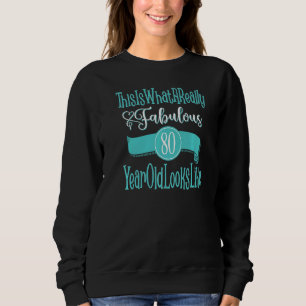 Fabulous 80. Geburtstagsparty Spaß Sweatshirt