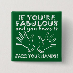 Fabulous Jazz Hands Funny Button Abzeichen Button