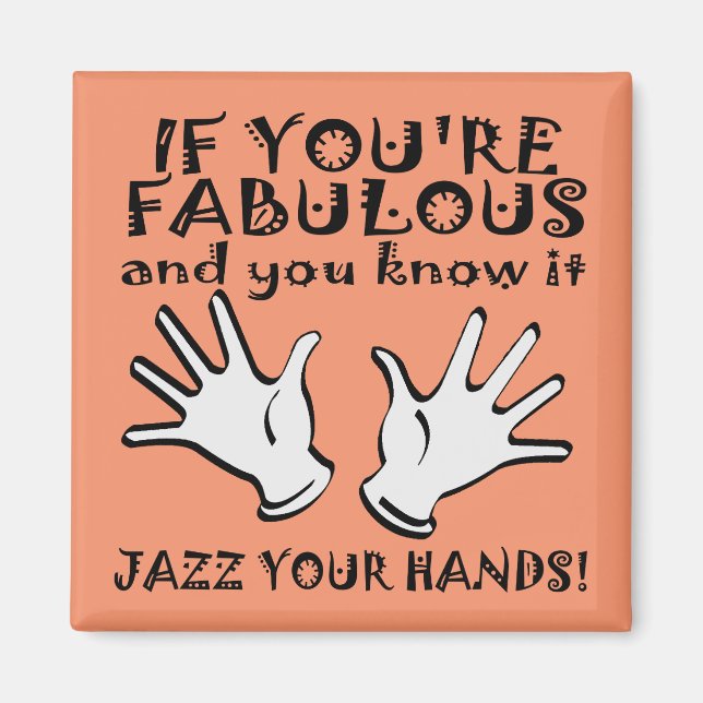 Fabulous Jazz Hands Funny Kühlschrankmagnet (Vorne)