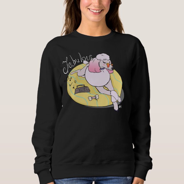 Fabulous Poodle Sweatshirt (Vorderseite)