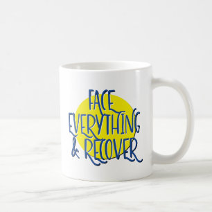 Face Everything & Recover Slogan Tasse